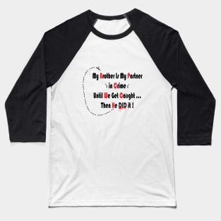 Funny Brother Quote Best Gift For Brothers Baseball T-Shirt